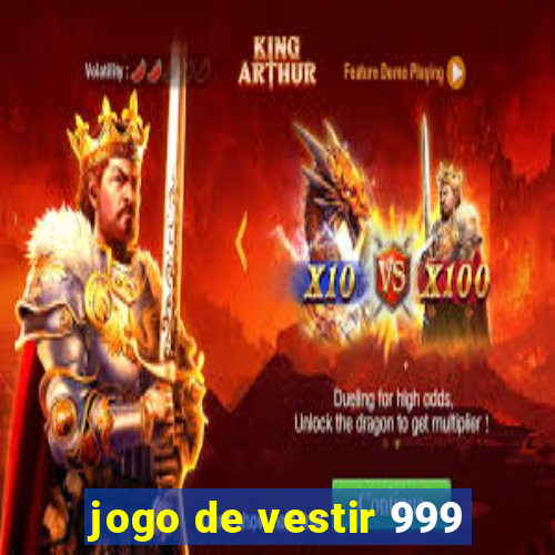 jogo de vestir 999